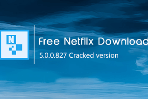 Free Netflix Download v5.0.9.323 破解版