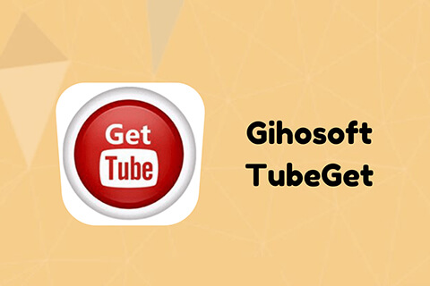 视频下载软件: Gihosoft TubeGet Pro v9.3.10 绿色便携版